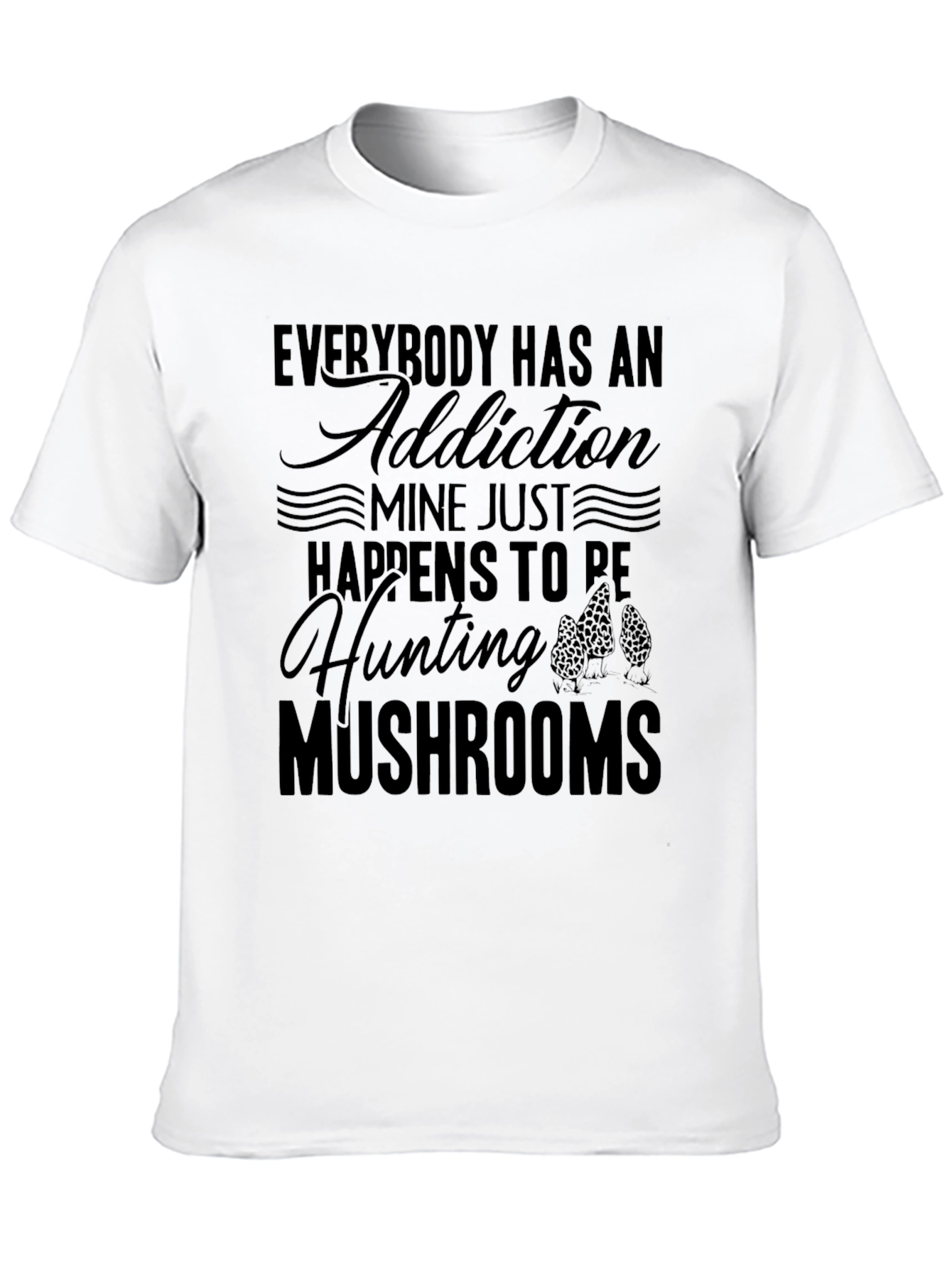 Mushroom Hunting Addiction T-Shirt