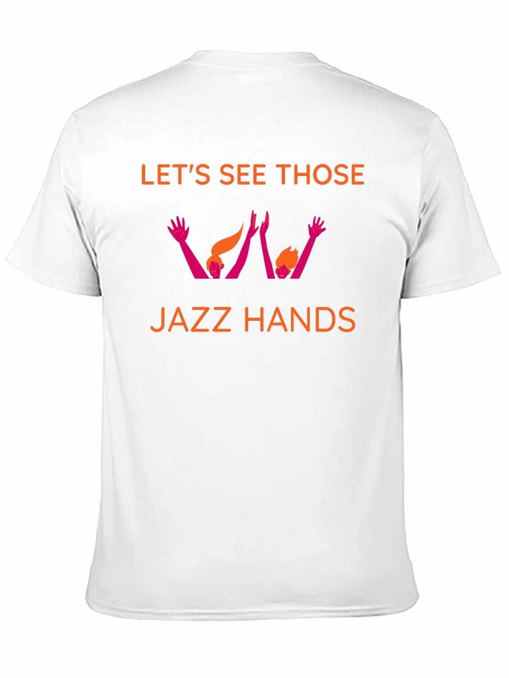 Lets See Those Jazz Hands Graphic Tee