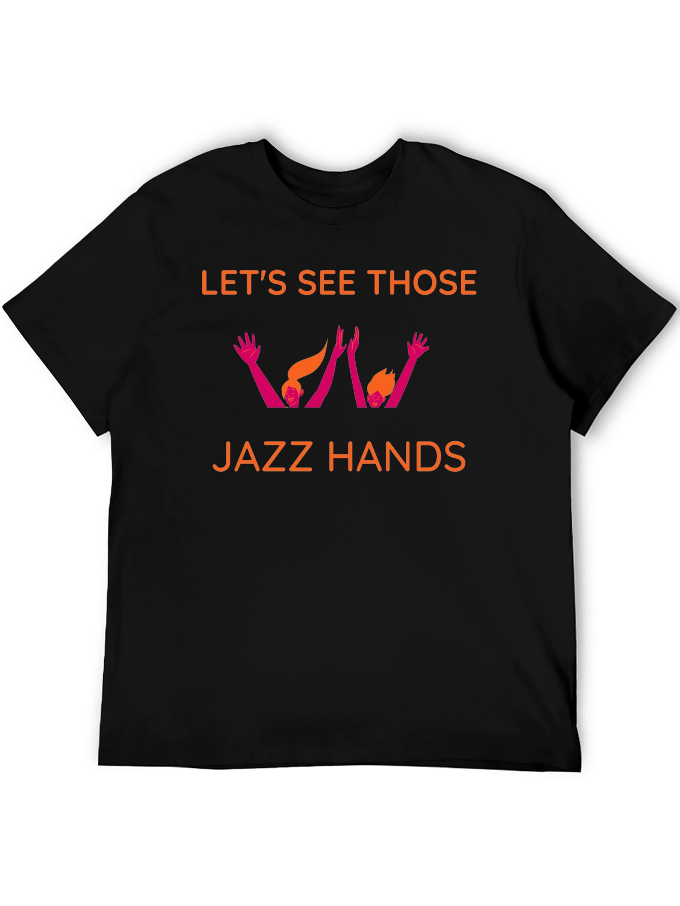 Lets See Those Jazz Hands Graphic Tee