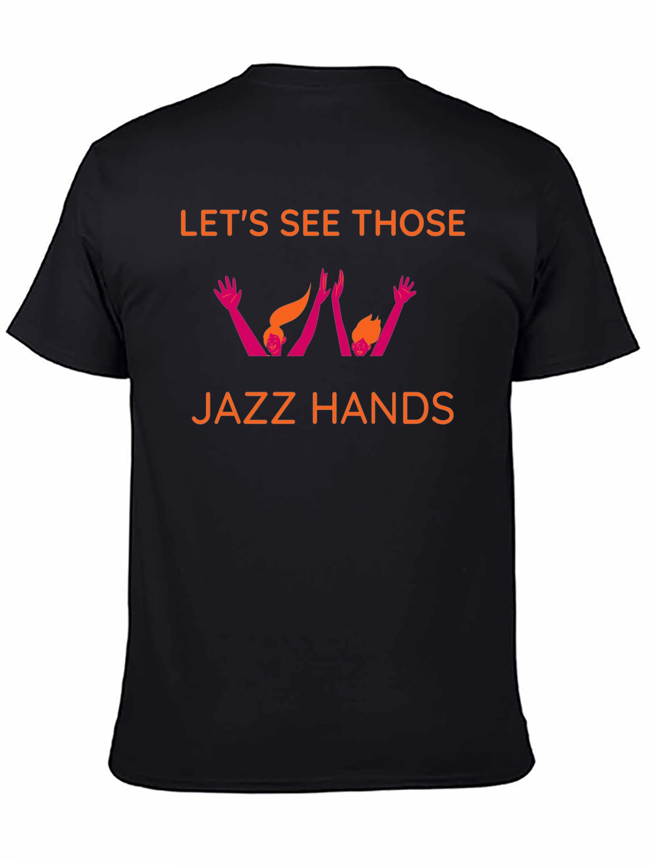 Lets See Those Jazz Hands Graphic Tee