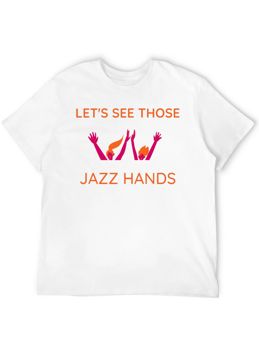 Lets See Those Jazz Hands Graphic Tee