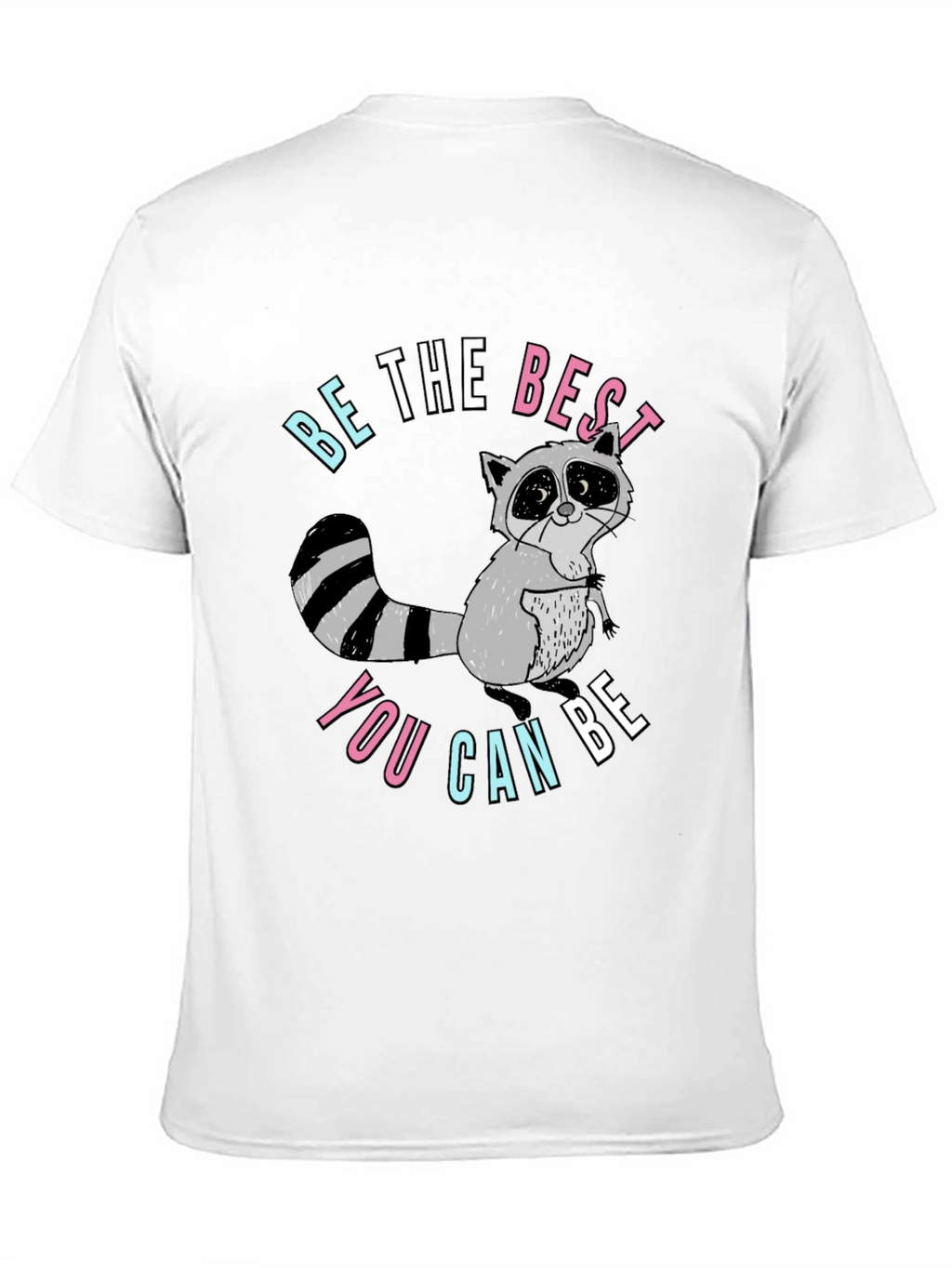 Be The Best You Can Be Raccoon Graphic Tee