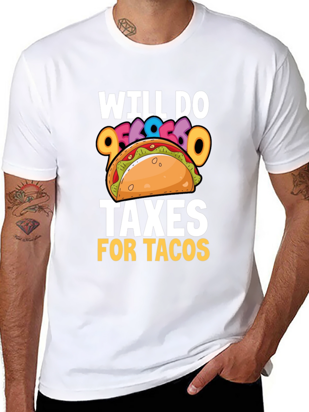 Will Do Taxes for Tacos T-Shirt