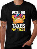 Will Do Taxes for Tacos T-Shirt