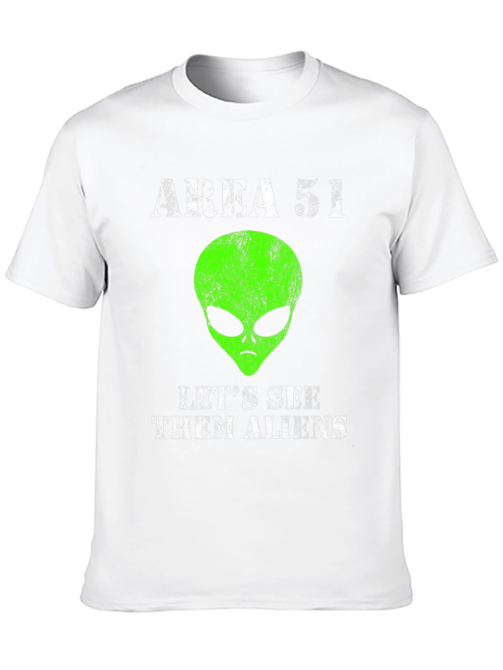 Area 51 Alien Graphic T-Shirt - Lets See Them!