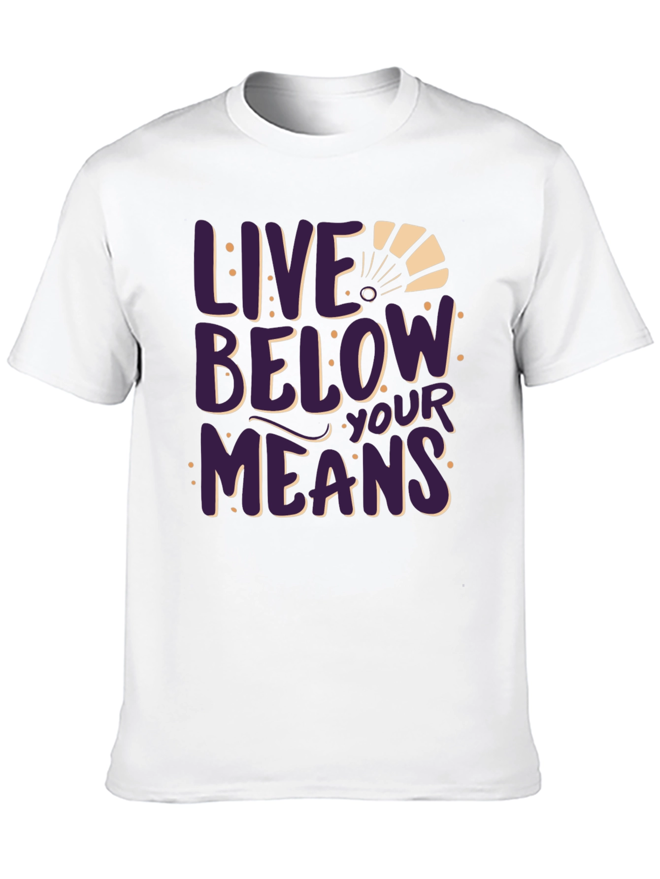 Live Below Your Means Graphic Tee