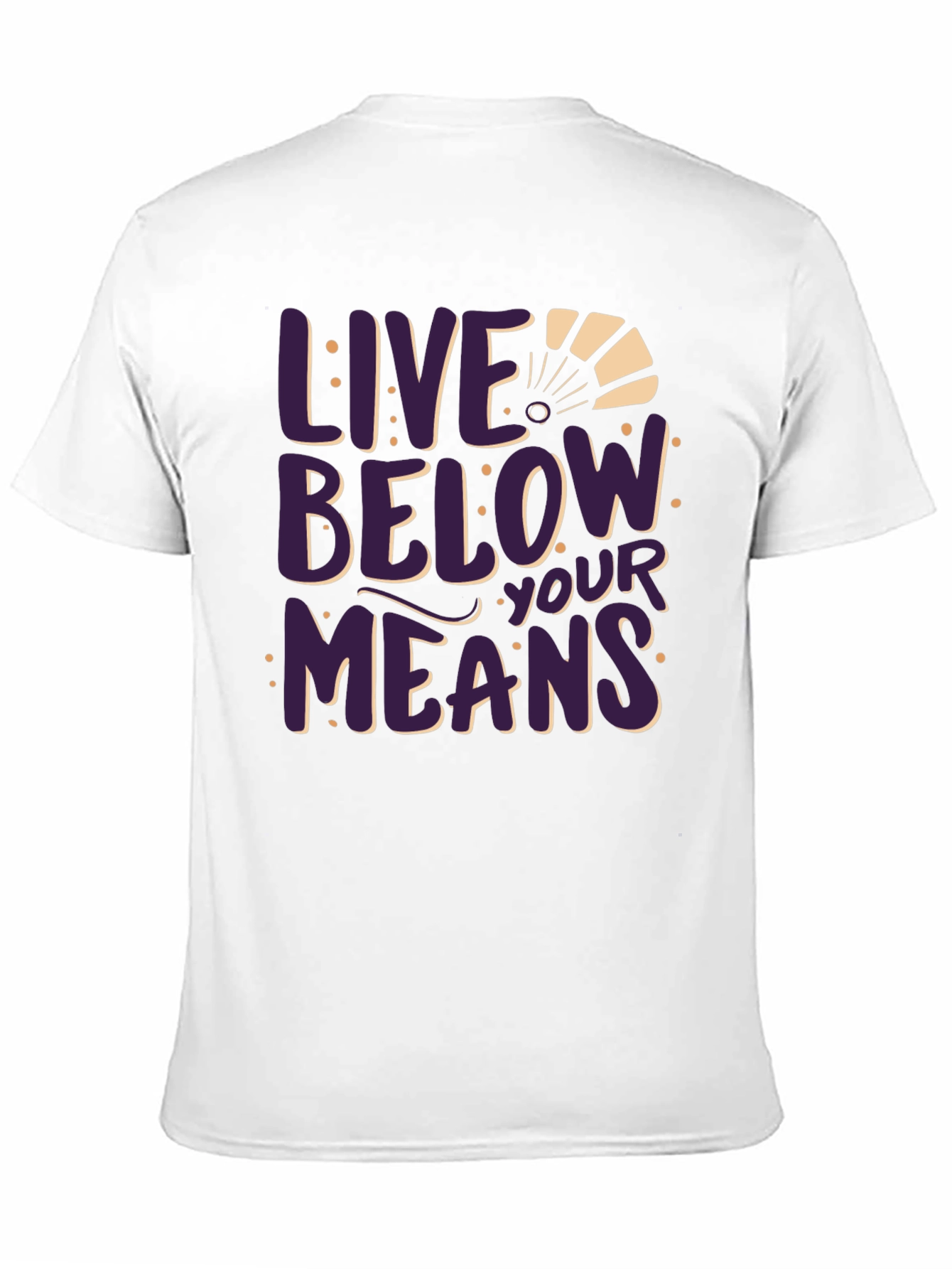 Live Below Your Means Graphic Tee