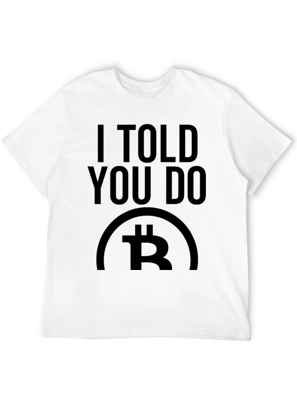 I Told You So Bitcoin Crypto Black T-Shirt