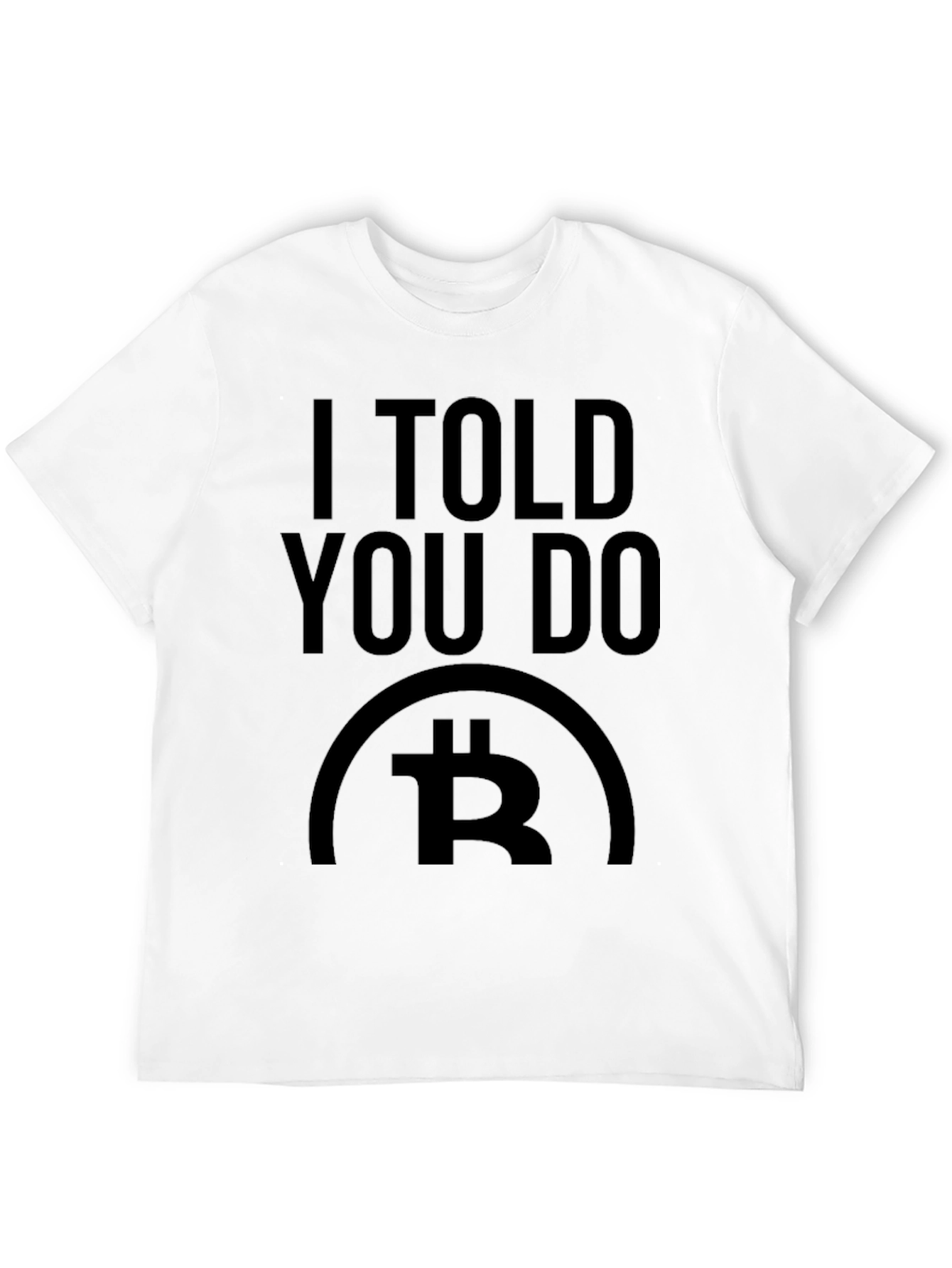I Told You So Bitcoin Crypto Black T-Shirt