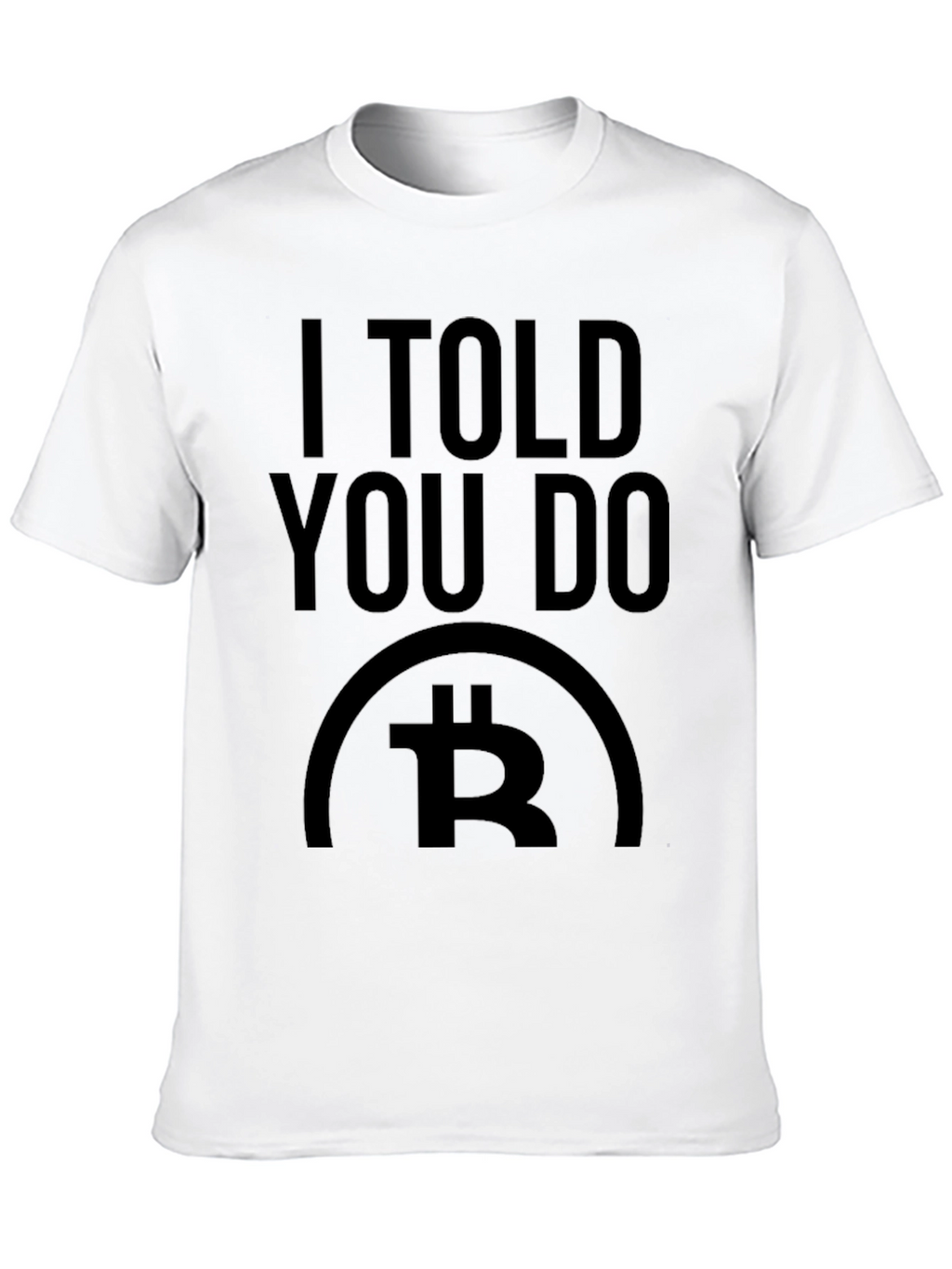 I Told You So Bitcoin Crypto Black T-Shirt