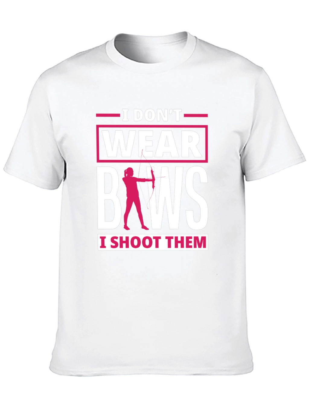 I Dont Wear Bows Funny Archer T-Shirt