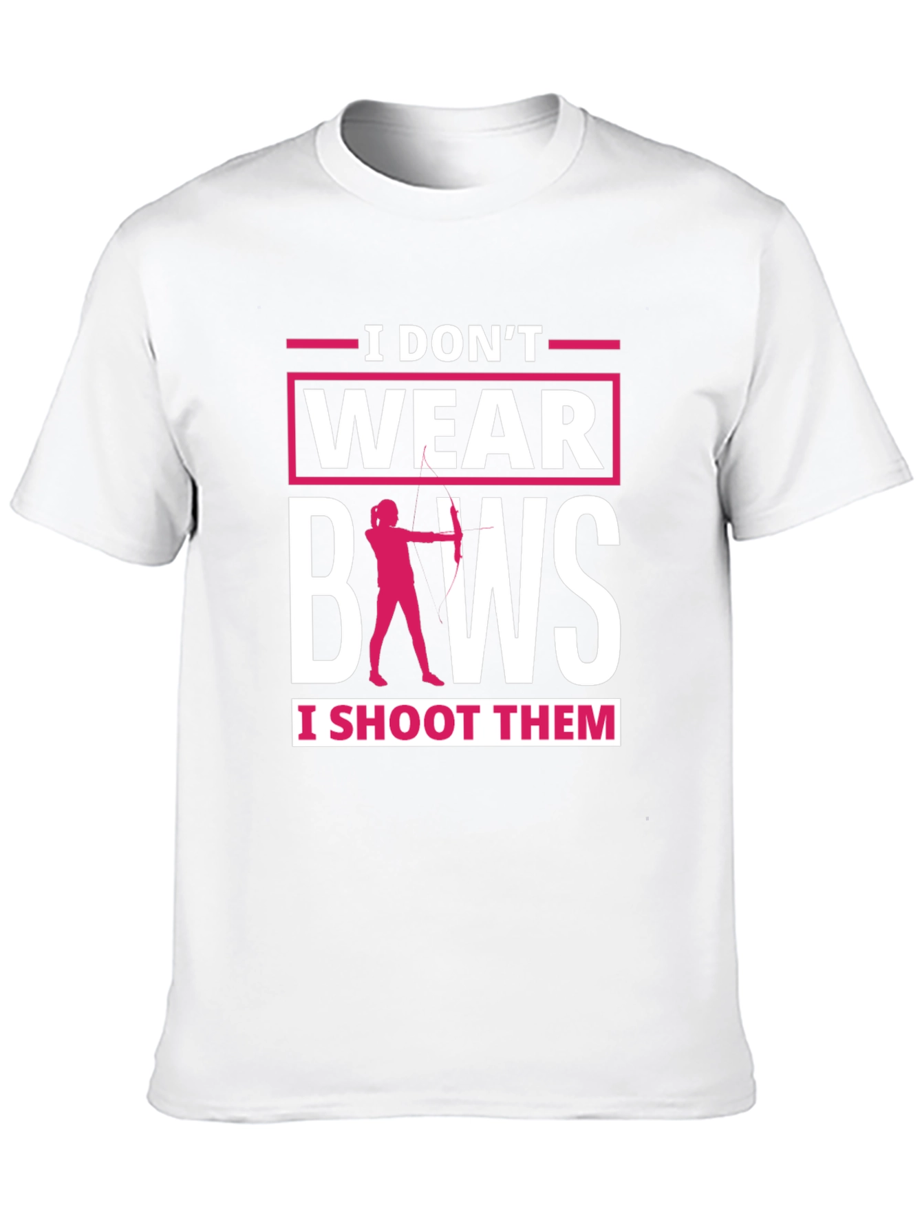 I Dont Wear Bows Funny Archer T-Shirt