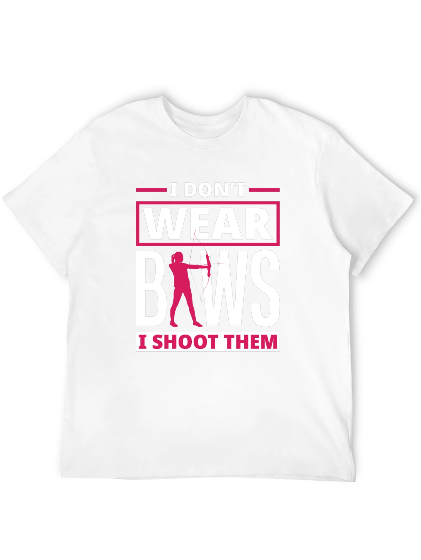 I Dont Wear Bows Funny Archer T-Shirt