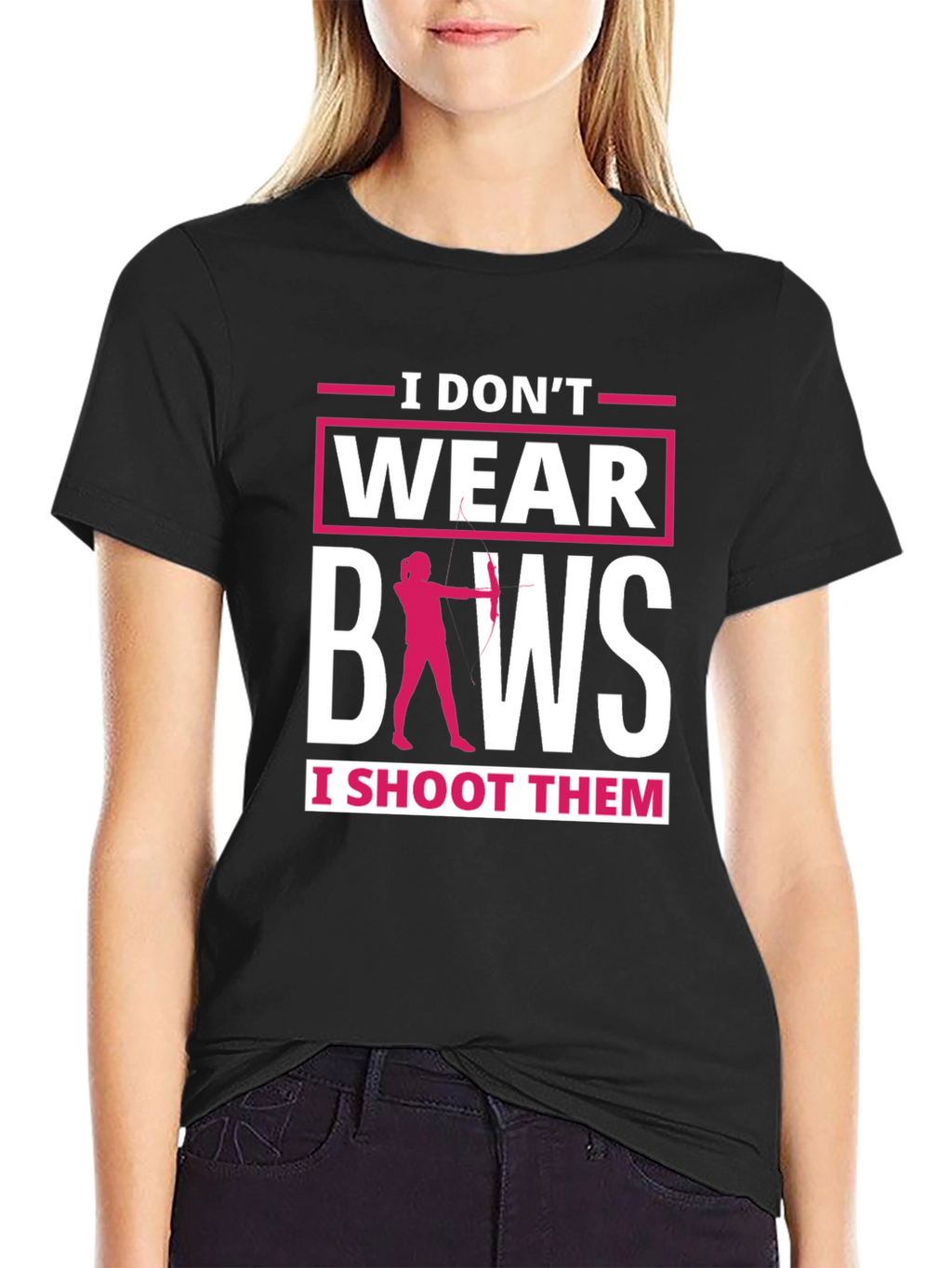 I Dont Wear Bows Funny Archer T-Shirt