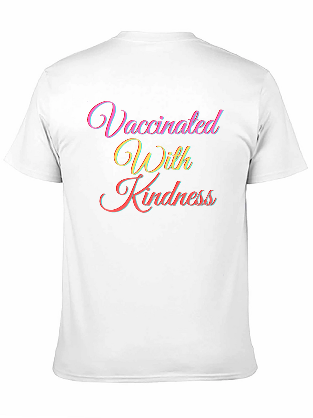 Vaccinated With Kindness T-Shirt