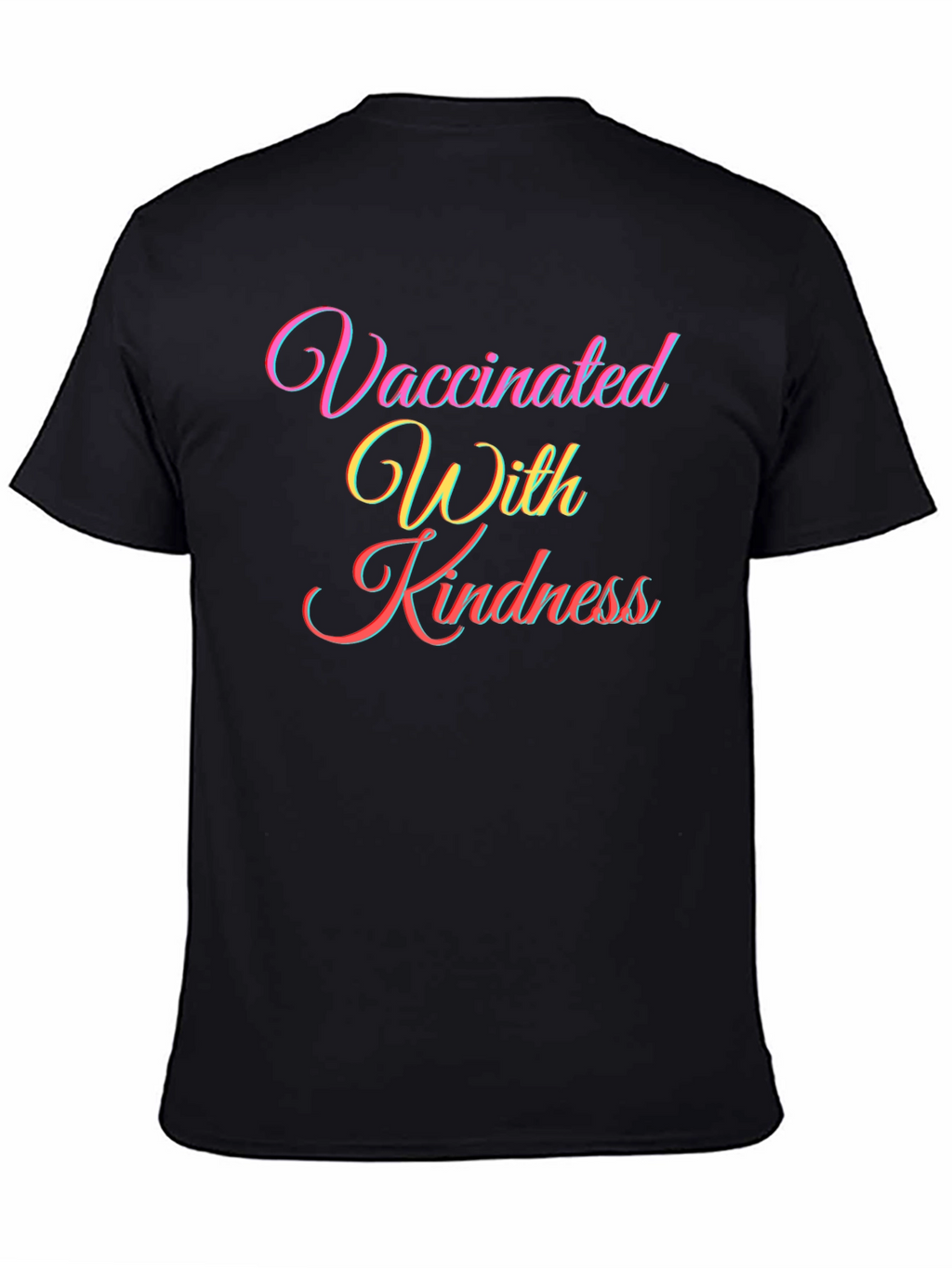 Vaccinated With Kindness T-Shirt