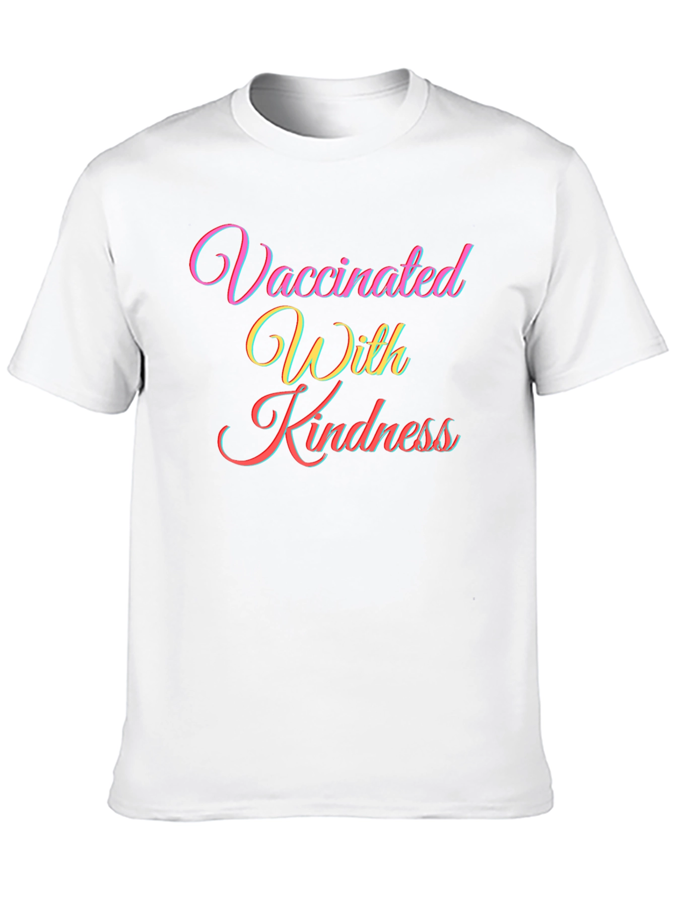 Vaccinated With Kindness T-Shirt