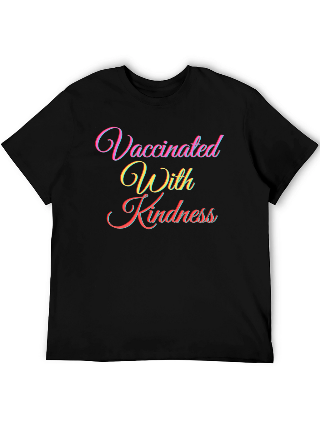 Vaccinated With Kindness T-Shirt