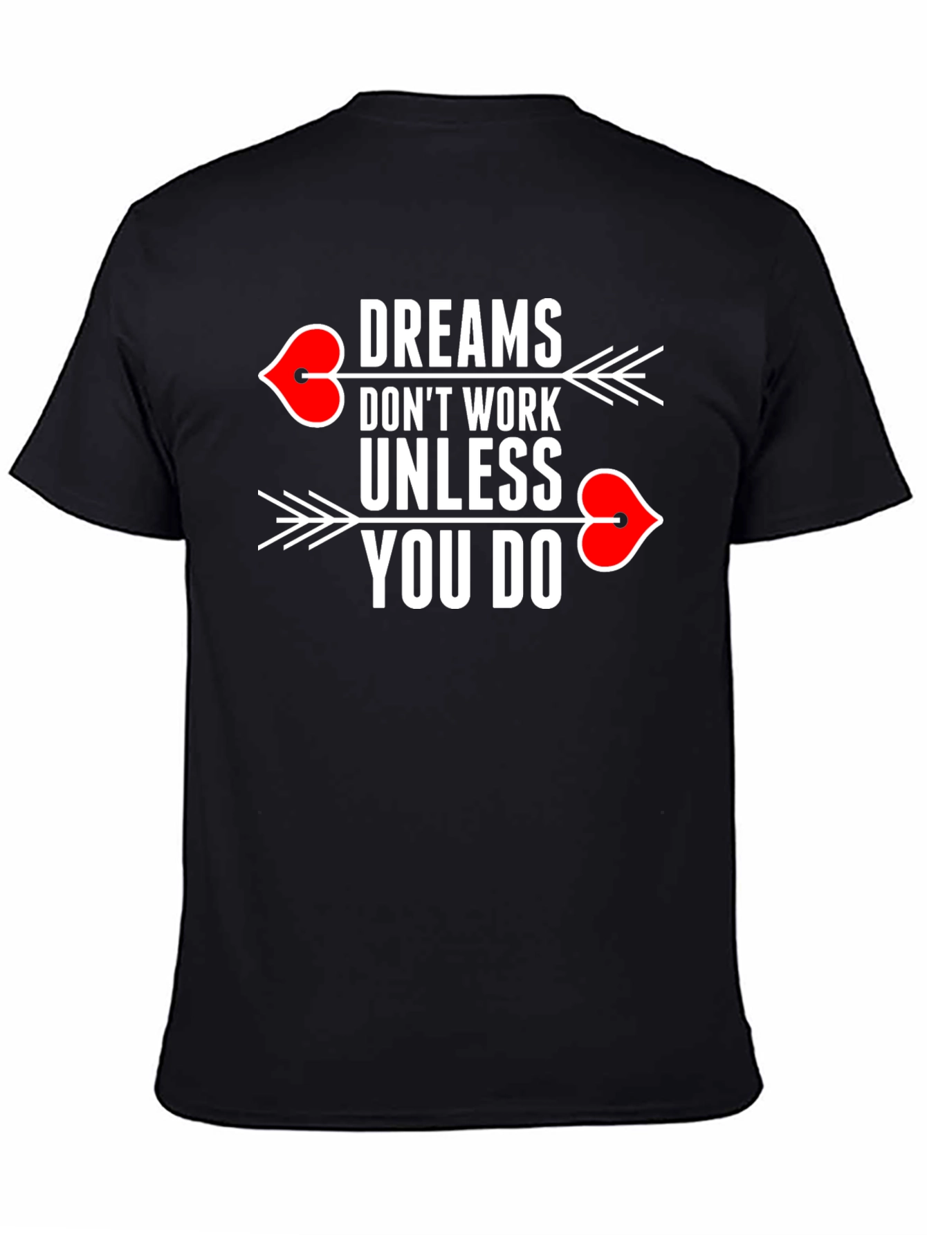 Dreams Dont Work T-Shirt