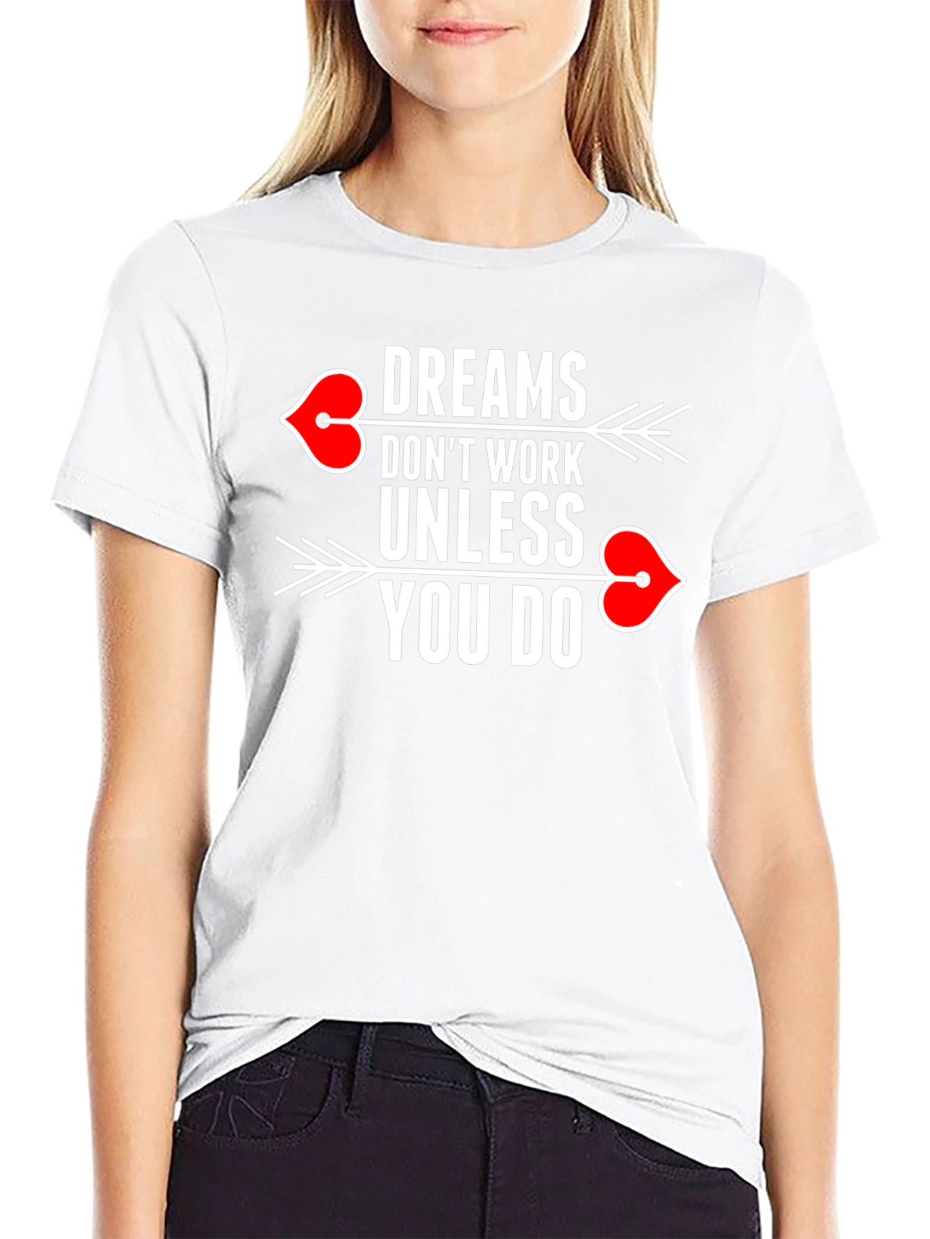Dreams Dont Work T-Shirt
