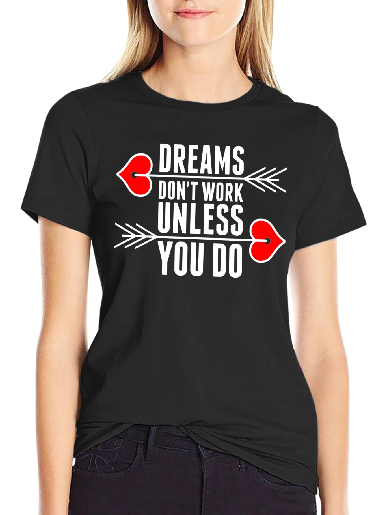 Dreams Dont Work T-Shirt