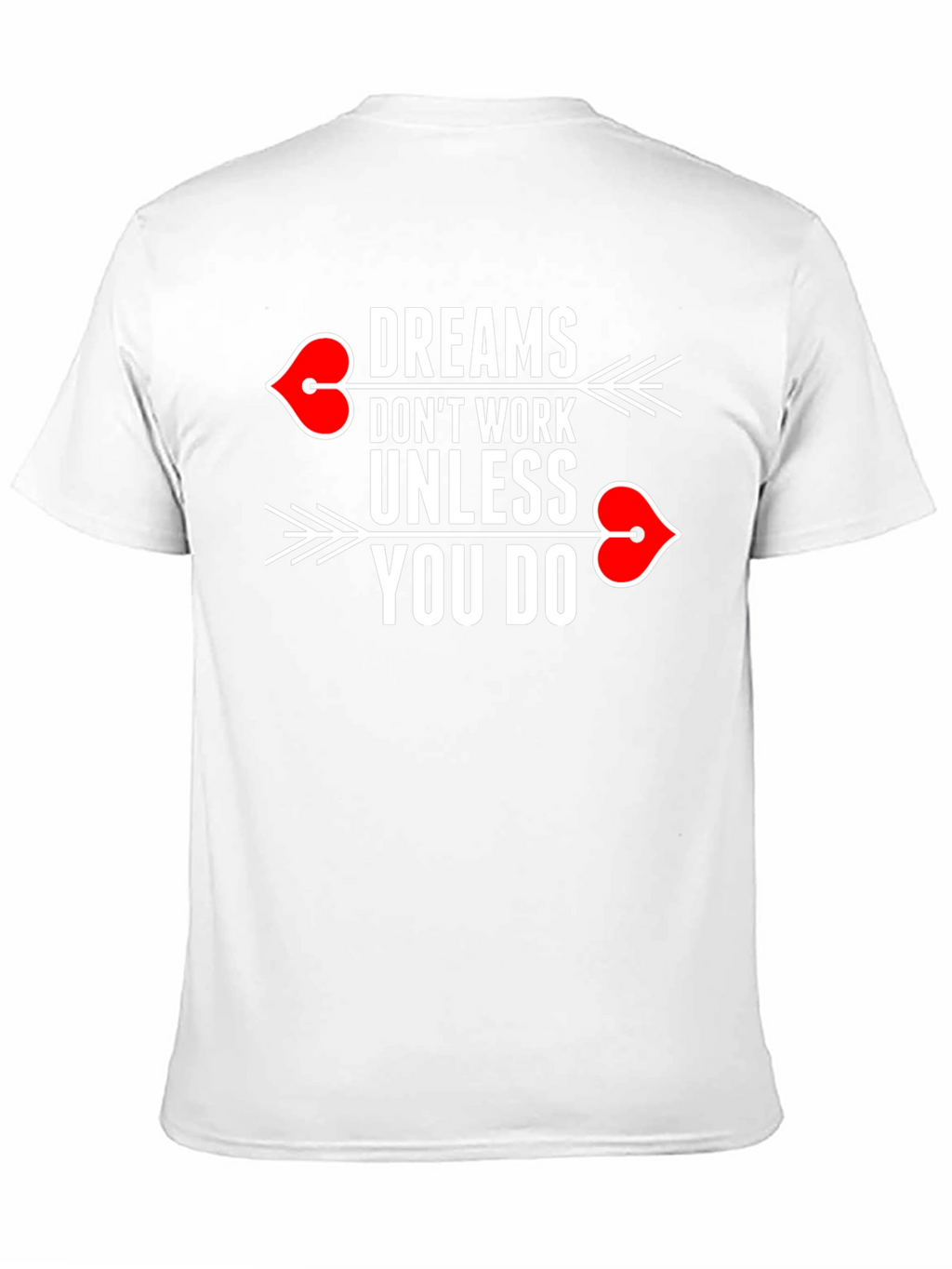 Dreams Dont Work T-Shirt