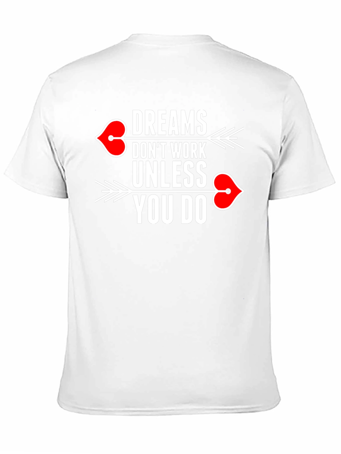 Dreams Dont Work T-Shirt