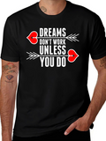Dreams Dont Work T-Shirt