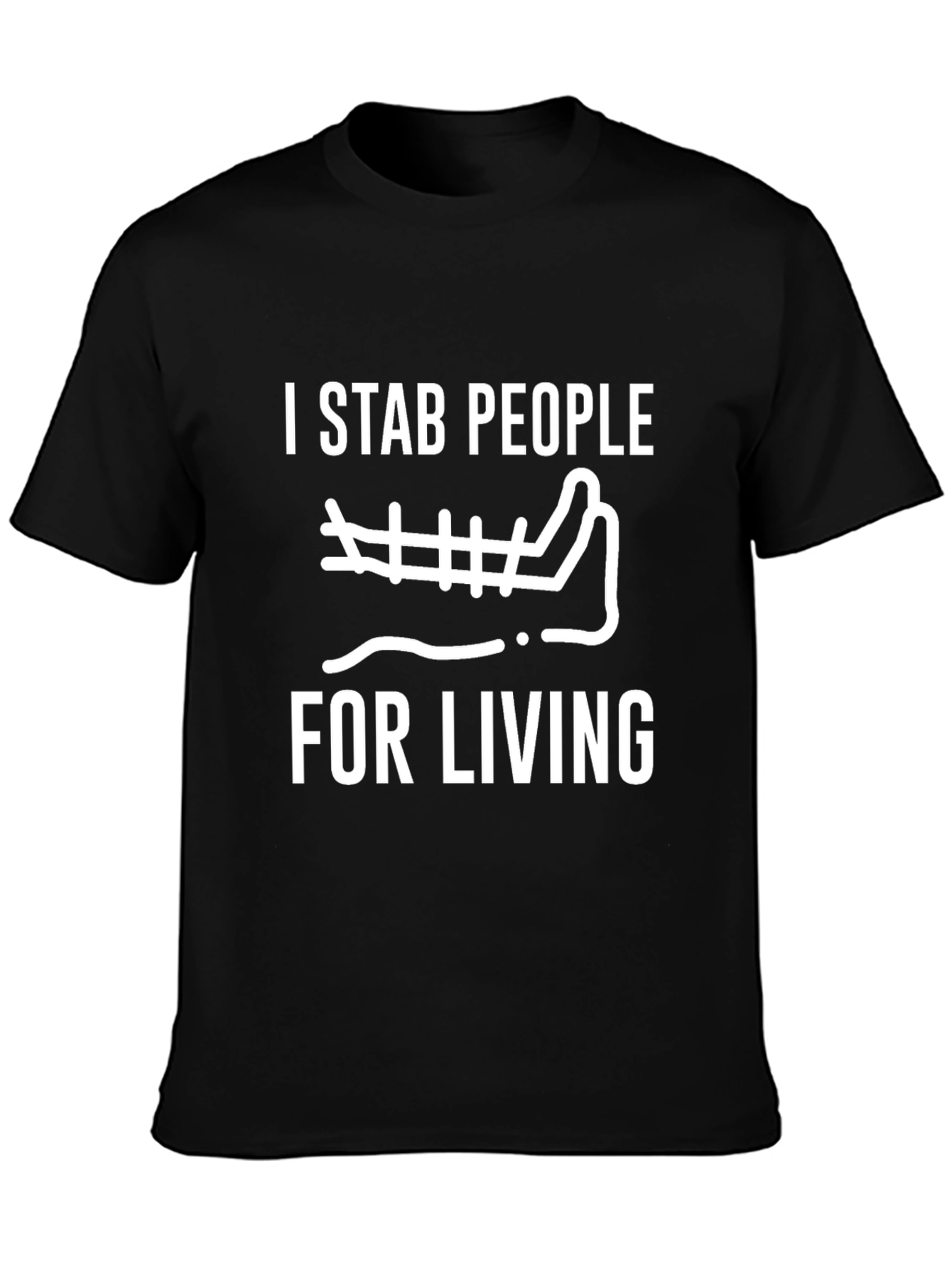 I Stab People for Living Black T-Shirt