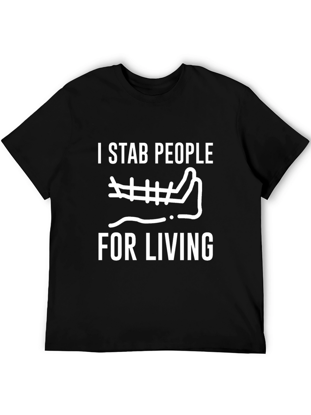 I Stab People for Living Black T-Shirt