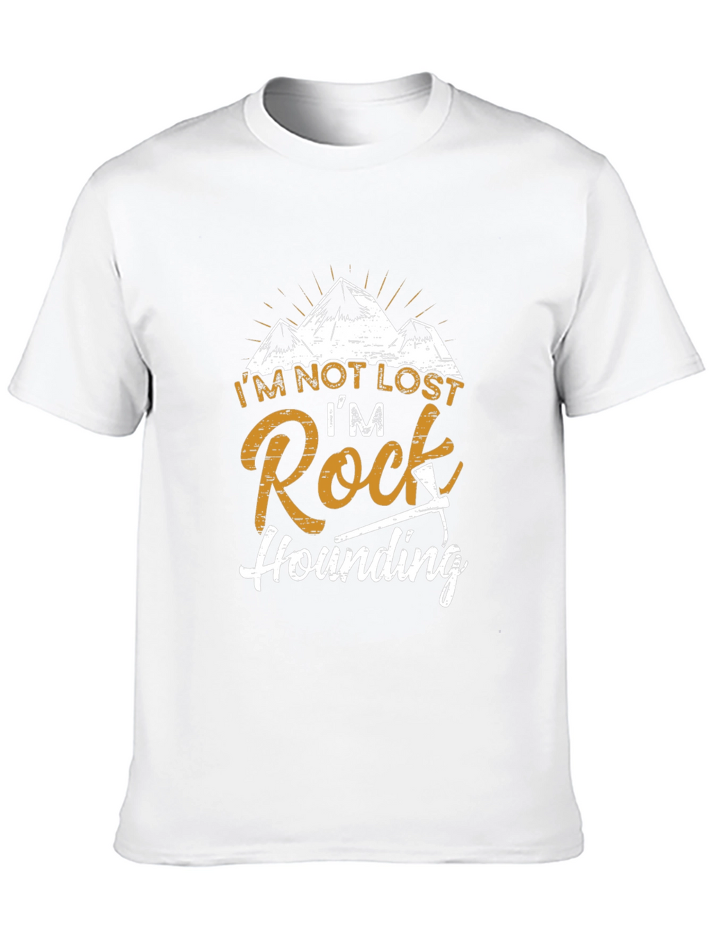 Rock Hounding T-Shirt - Im Not Lost Graphic Tee