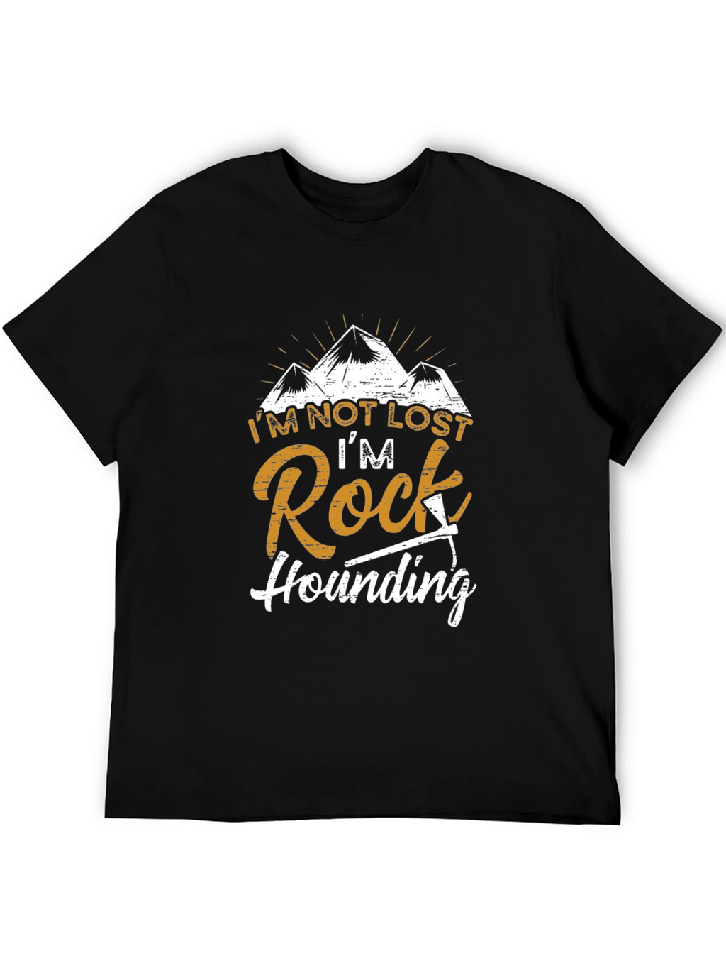 Rock Hounding T-Shirt - Im Not Lost Graphic Tee
