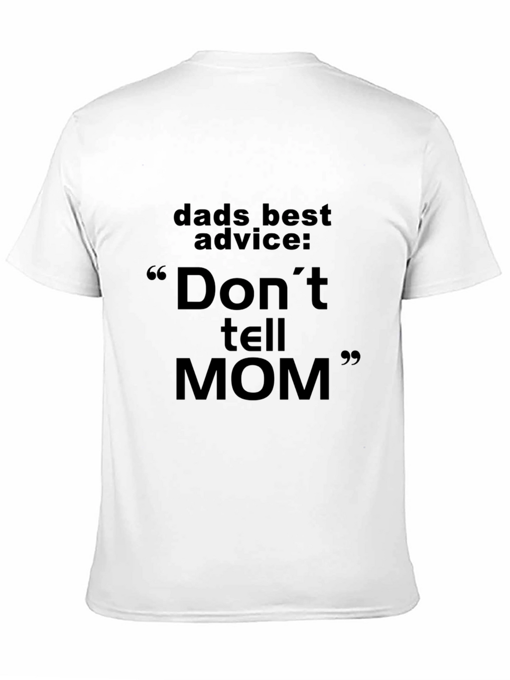 Dads Best Advice Graphic T-Shirt