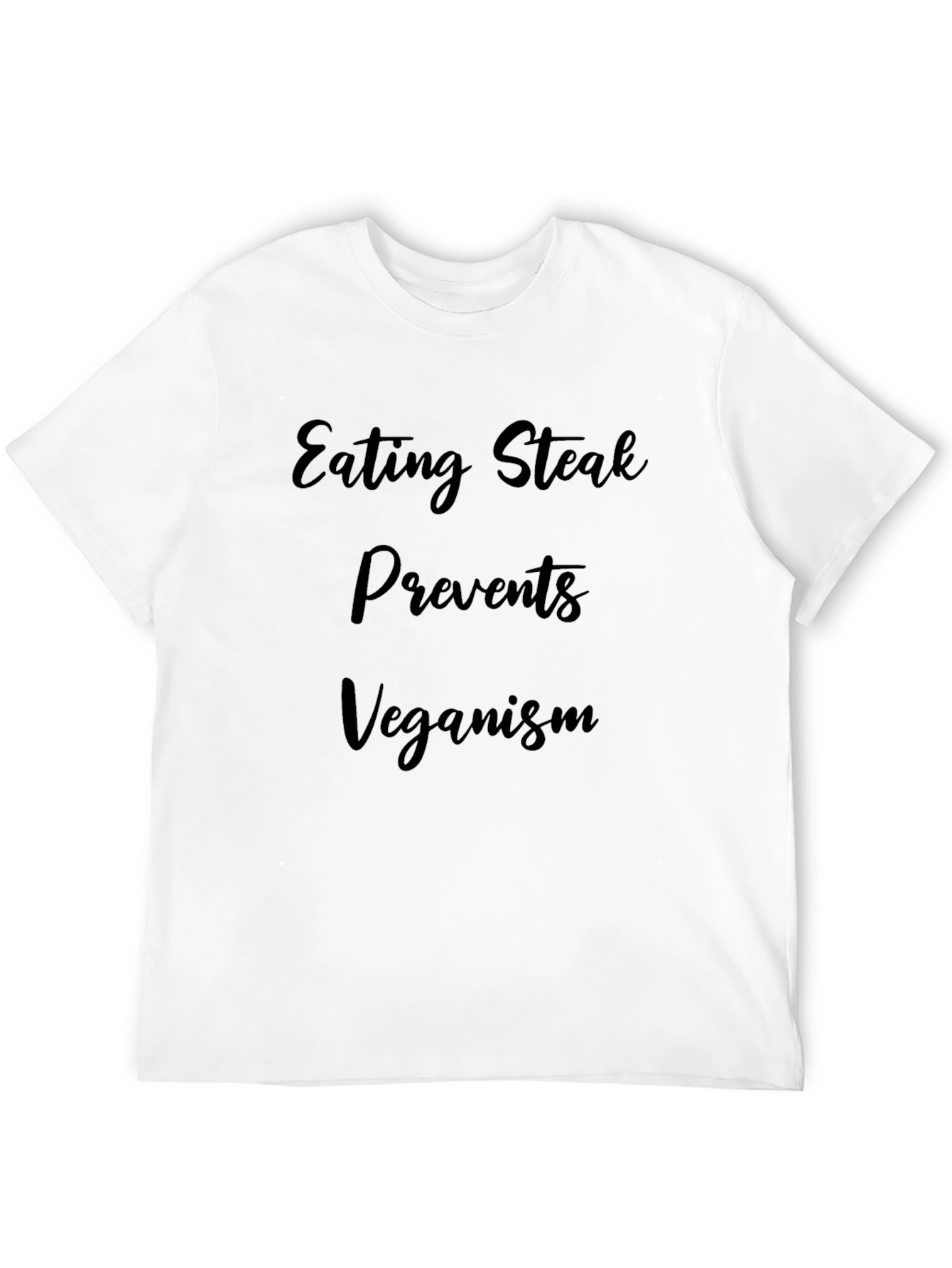 Eating Steak Prevents Veganism T-Shirt