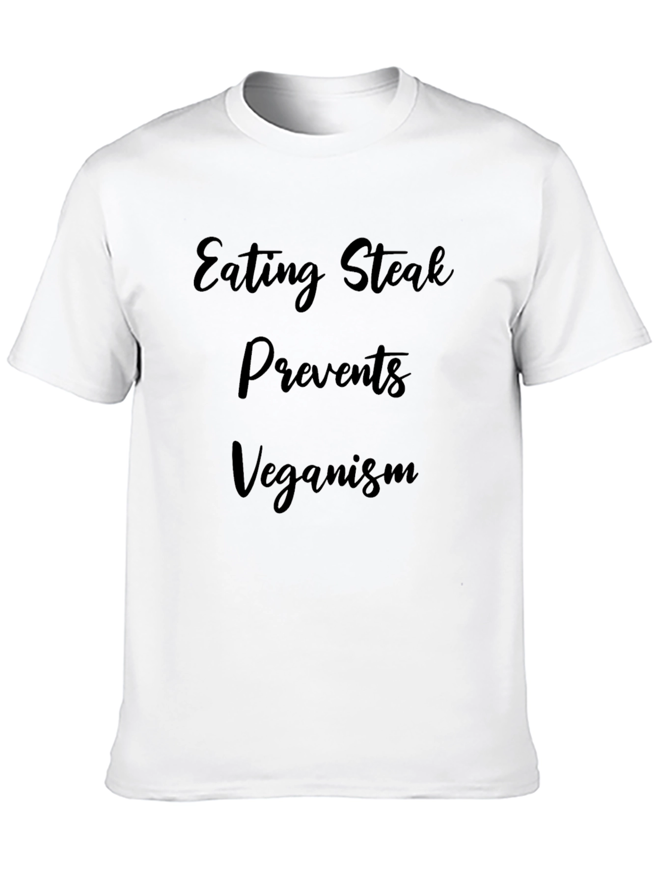 Eating Steak Prevents Veganism T-Shirt