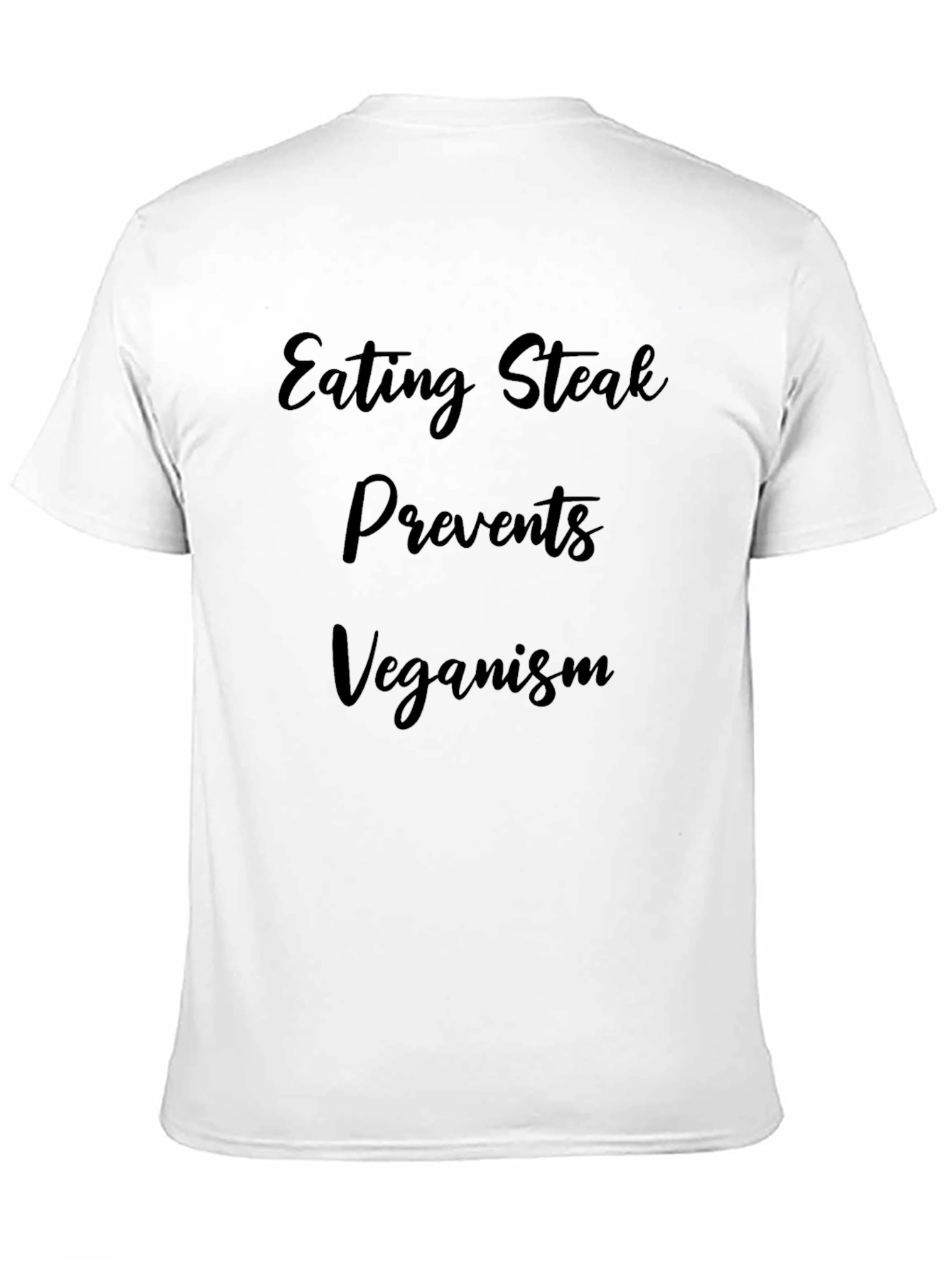 Eating Steak Prevents Veganism T-Shirt