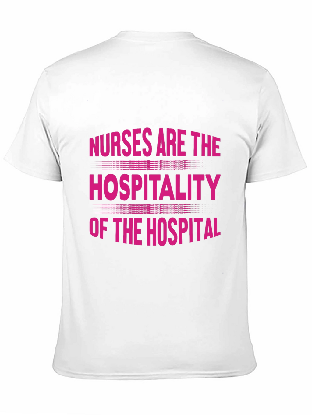 Nurses Are The Hospitality Of The Hospital T-Shirt
