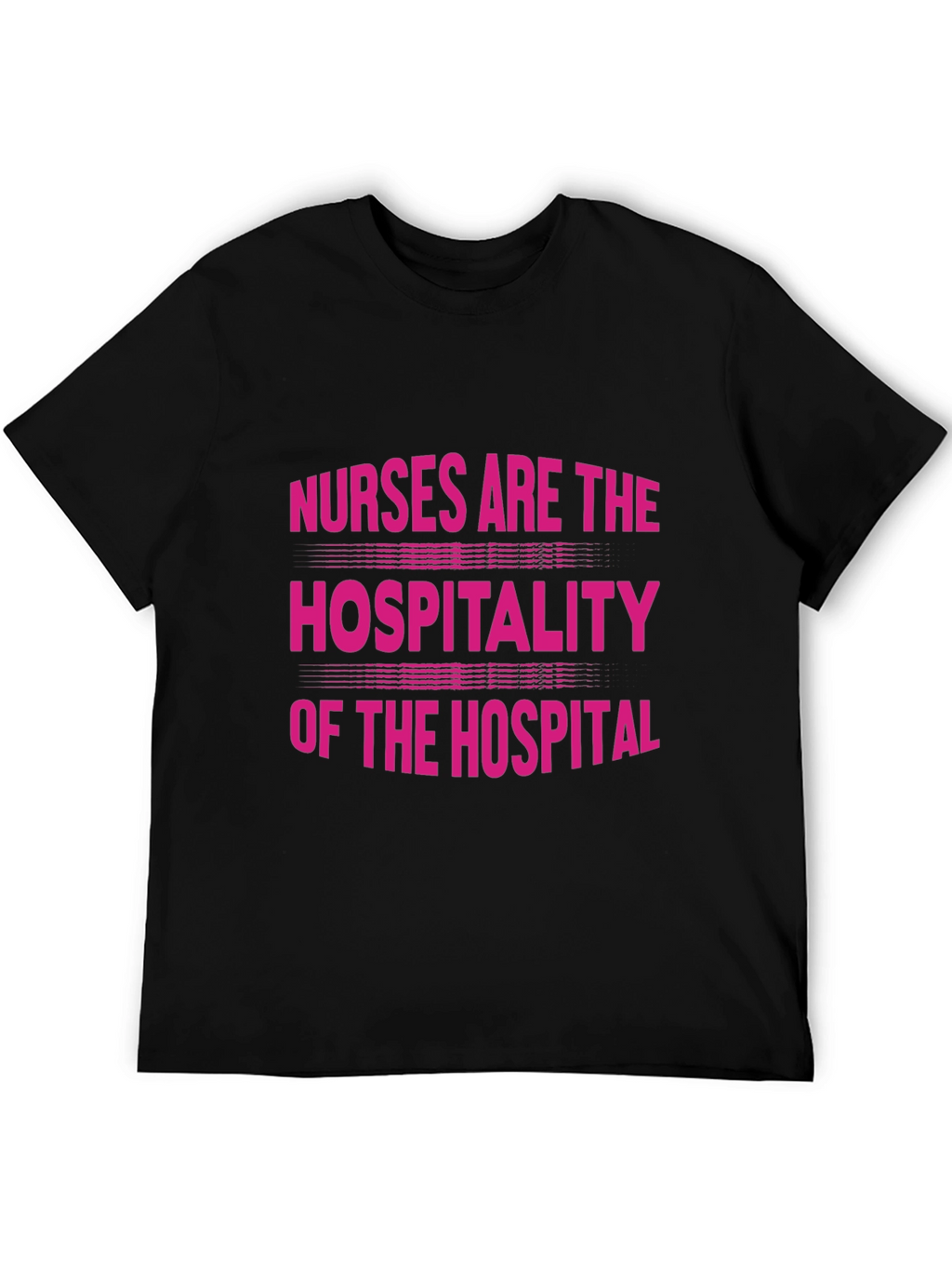 Nurses Are The Hospitality Of The Hospital T-Shirt