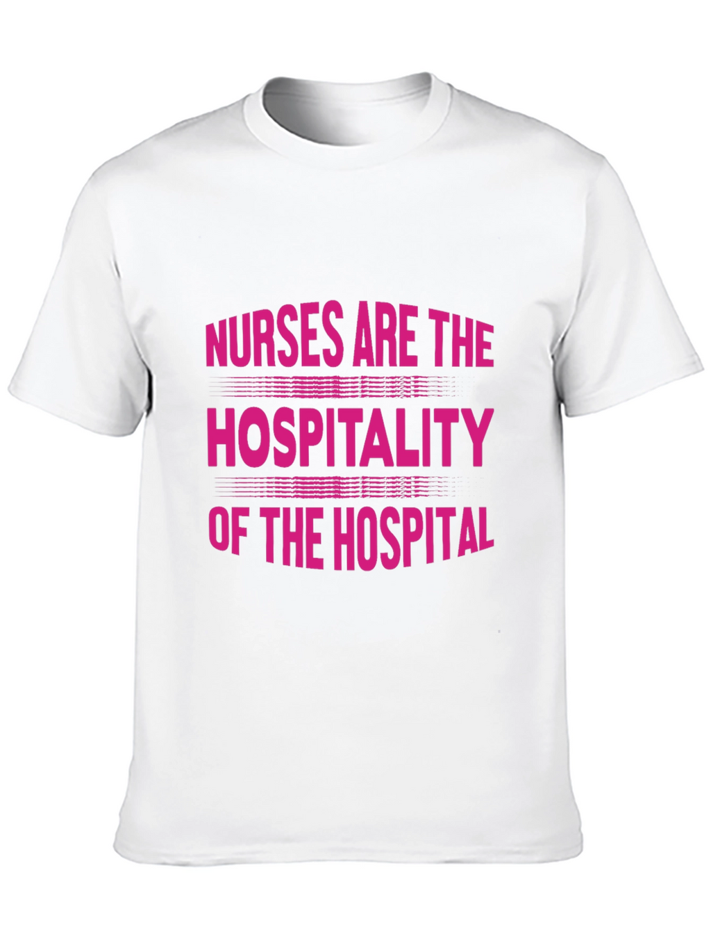 Nurses Are The Hospitality Of The Hospital T-Shirt