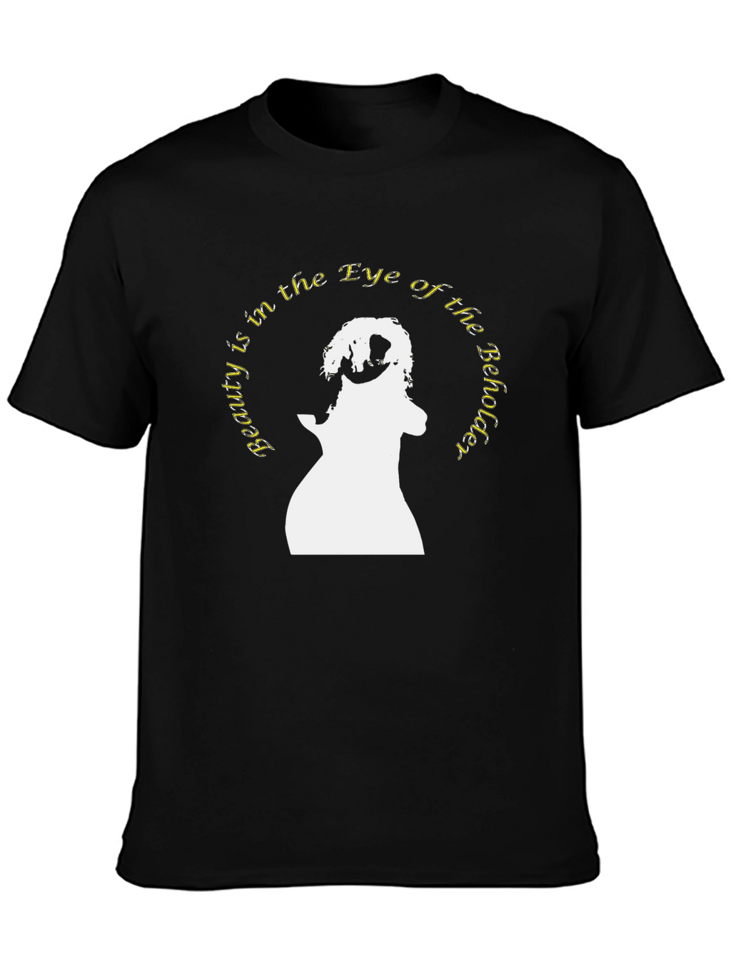 Beauty is in the Eye T-Shirt