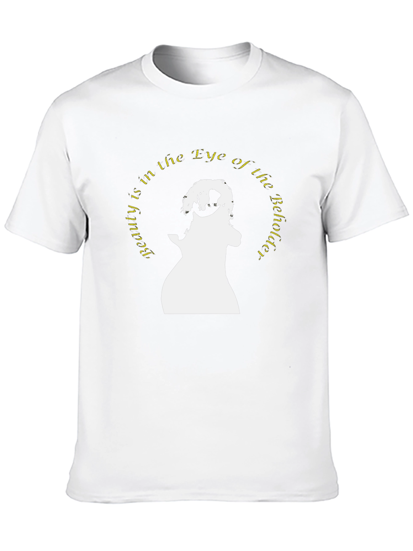 Beauty is in the Eye T-Shirt