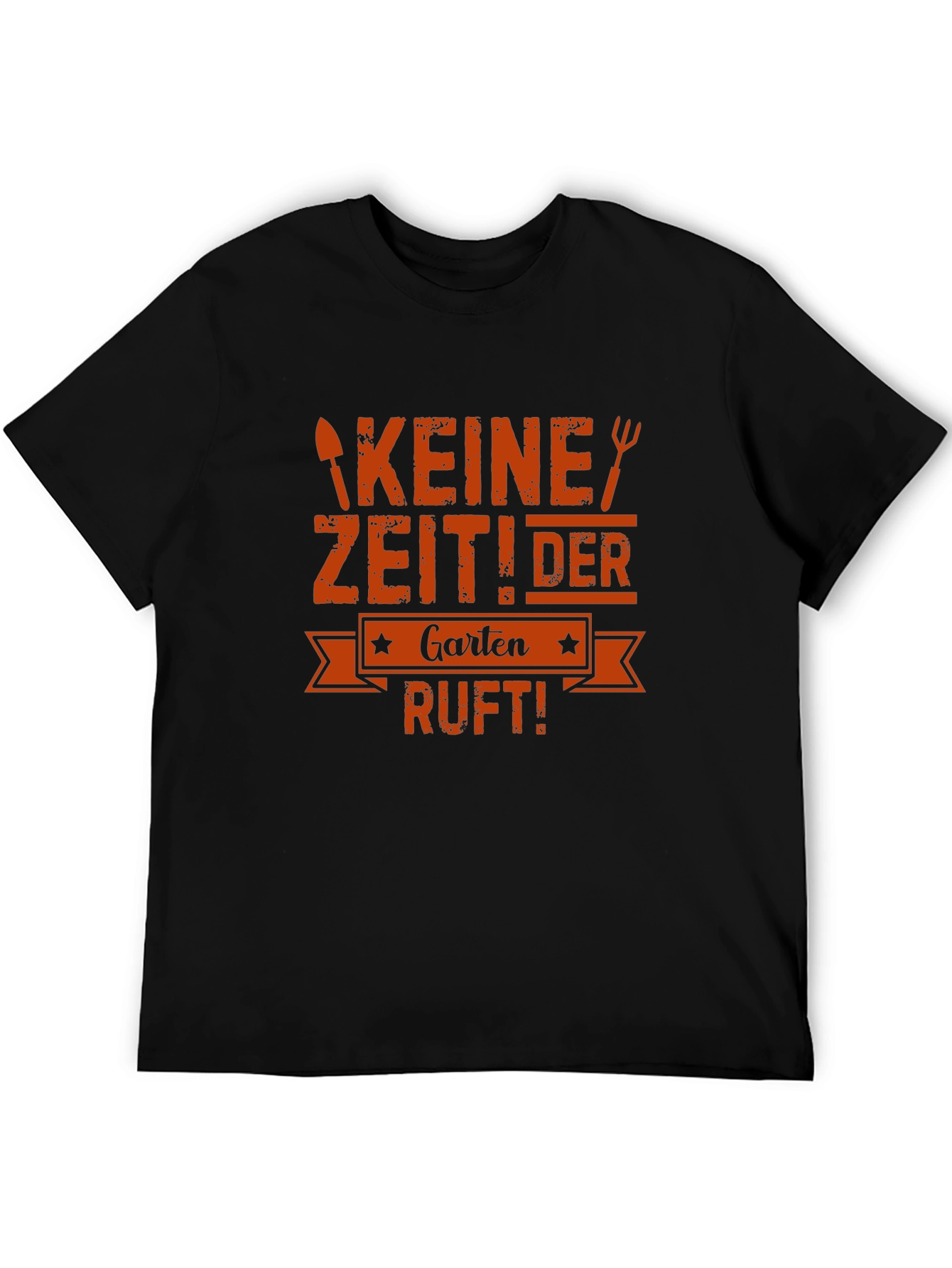 Gardening T-Shirt - Keine Zeit! Der Garten Ruft!