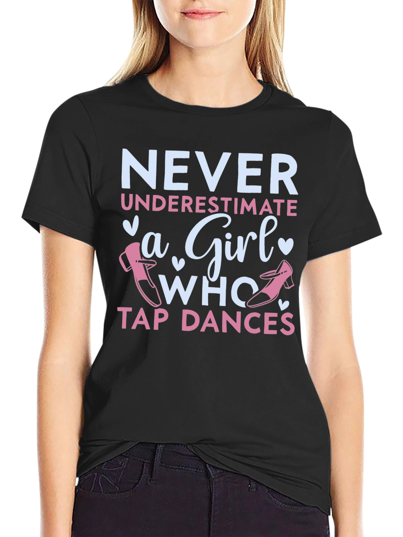 Never Underestimate a Girl Who Tap Dances T-Shirt