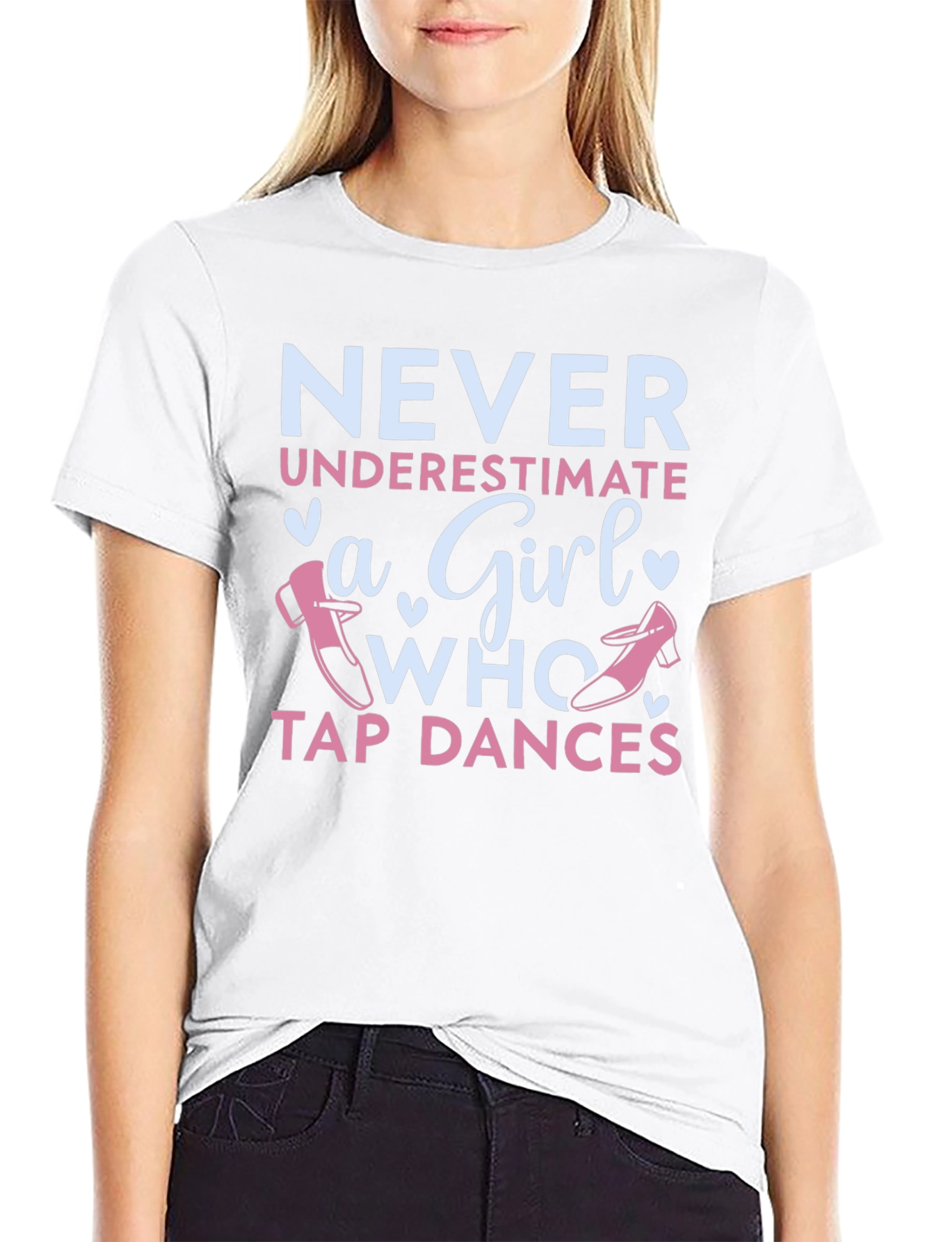 Never Underestimate a Girl Who Tap Dances T-Shirt
