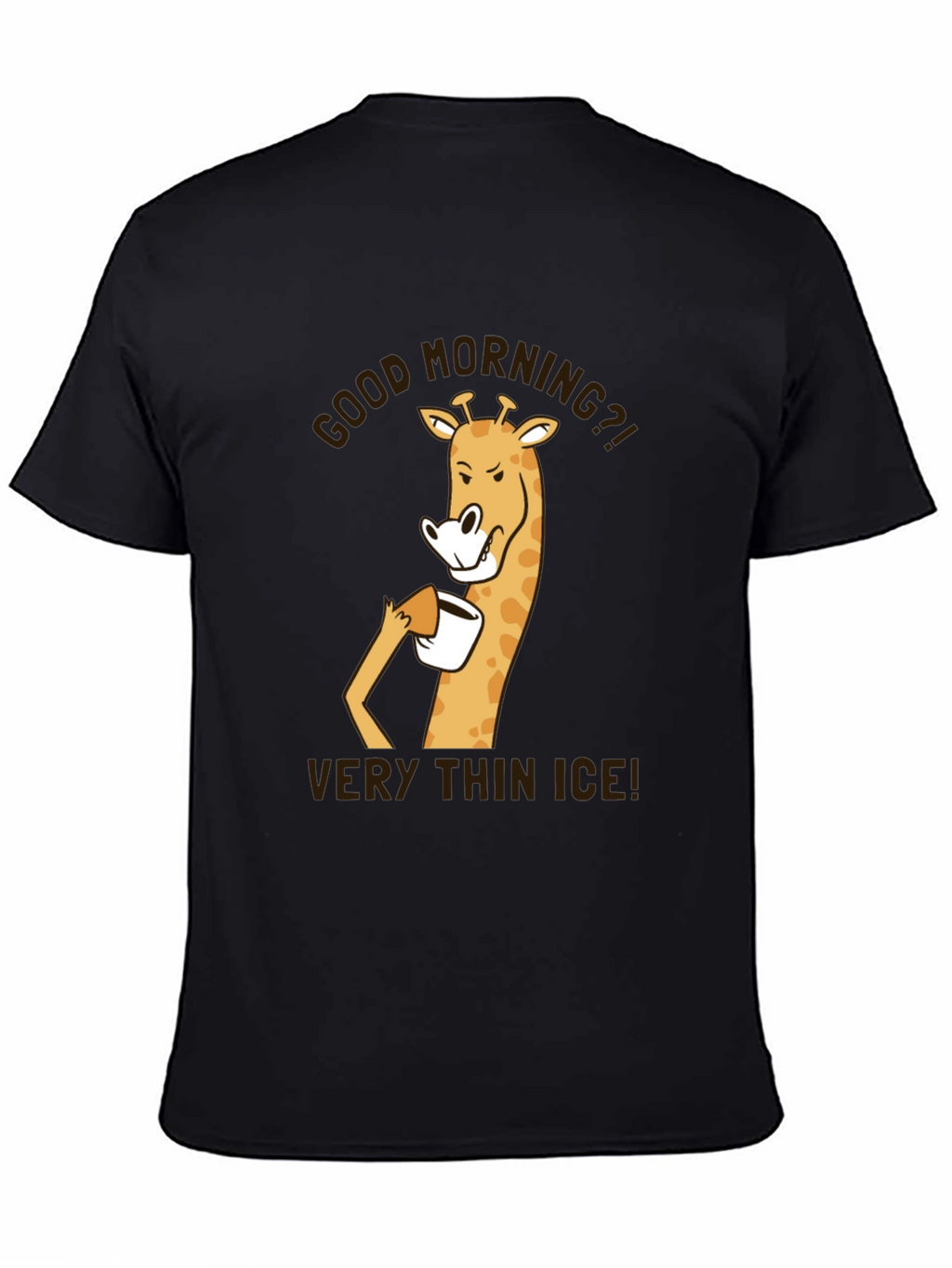 Good Morning Giraffe T-Shirt - Very Thin Ice!