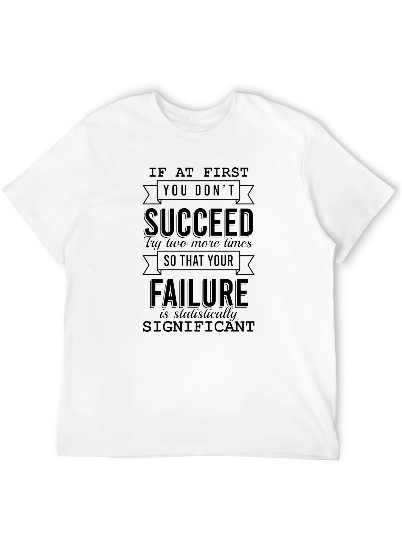 Motivational Failure is Significant Graphic T-Shirt
