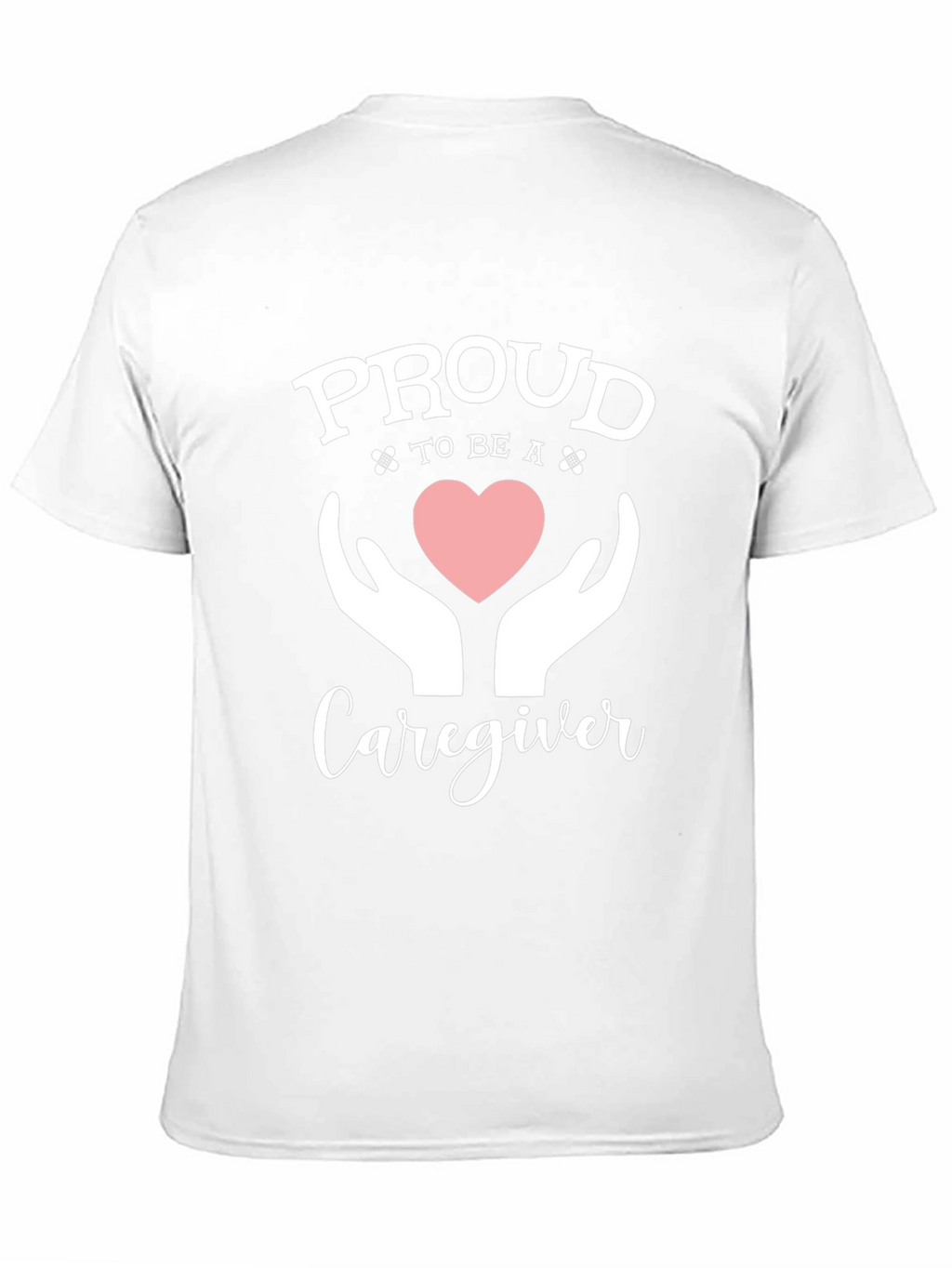 Proud Caregiver T-Shirt - Heart & Hands Design