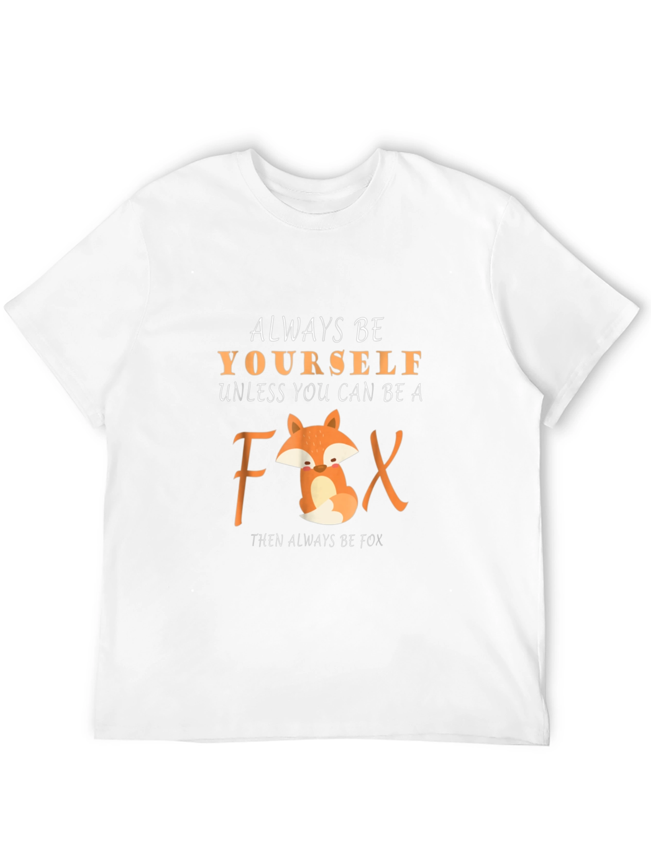 Always Be Yourself Unless Fox T-Shirt