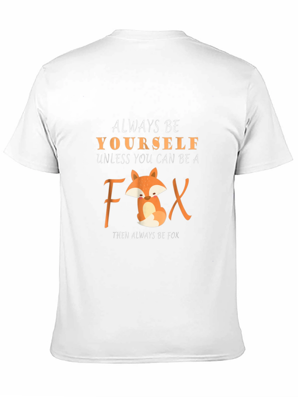 Always Be Yourself Unless Fox T-Shirt