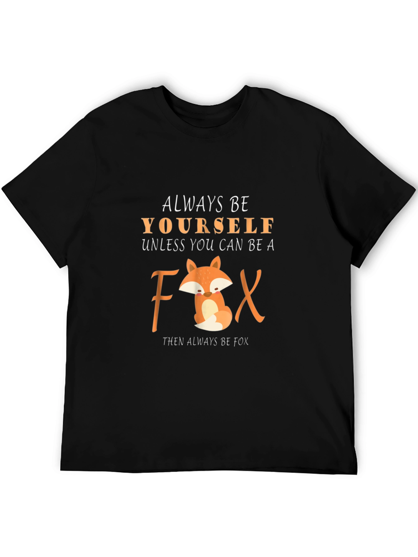 Always Be Yourself Unless Fox T-Shirt
